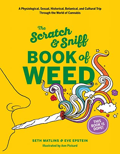 The Scratch & Sniff Book of Weed by Seth Matlins, Eve Epstein and Ann Pickard